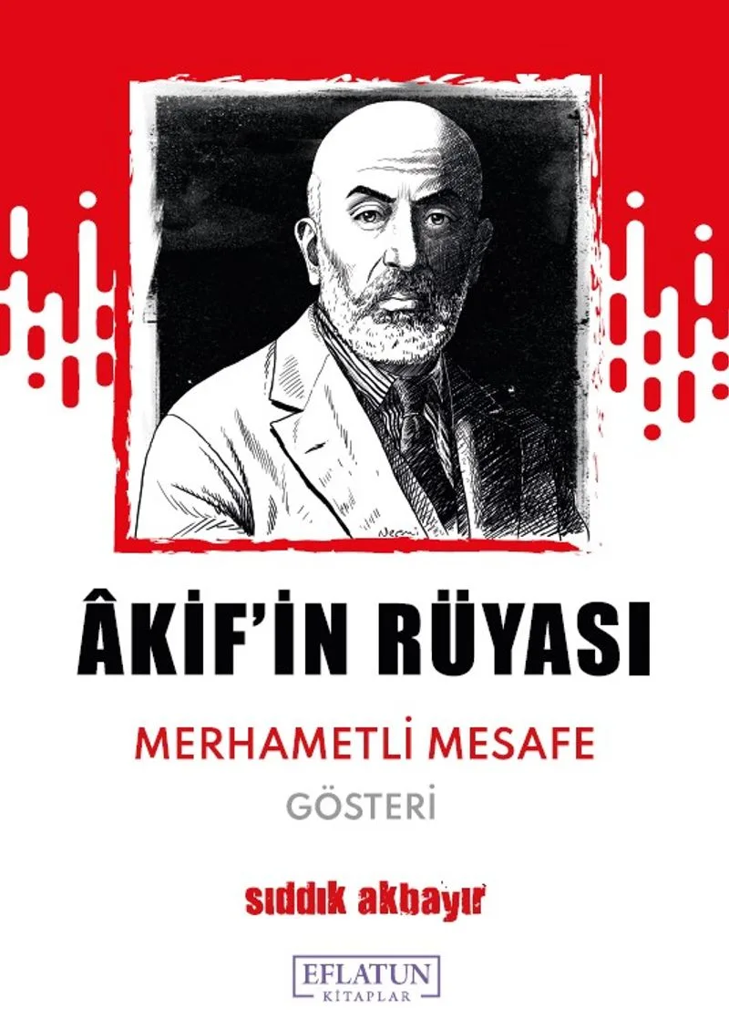 Âkif'in Rüyası Merhametli Mesafe