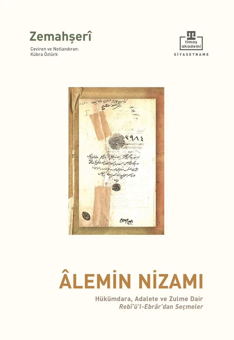 Âlemin Nizamı Hükümdara, Adalete ve Zulme Dair Rebiü'l-Ebrar'dan Seçmeler