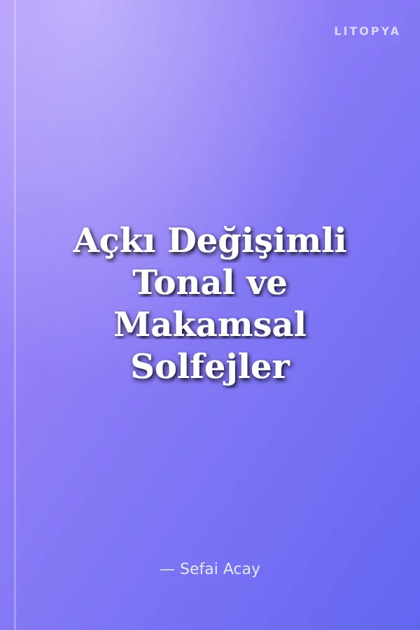 Açkı Değişimli Tonal ve Makamsal Solfejler