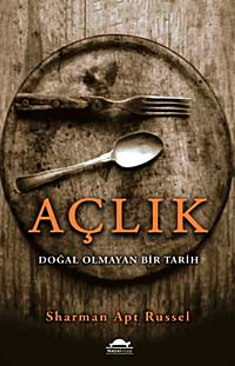 Açlık Doğal Olmayan Bir Tarih