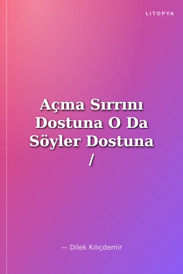 Açma Sırrını Dostuna O Da Söyler Dostuna / Atasözlerinden Hikayeler