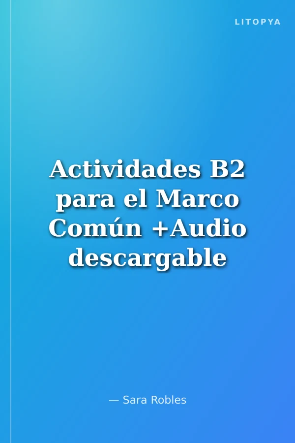 Actividades B2 para el Marco Común +Audio descargable (nueva edición)