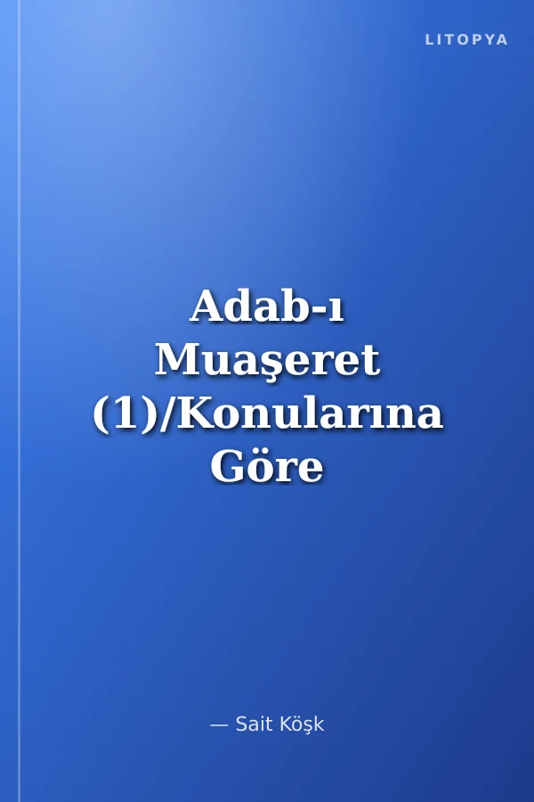 Adab-ı Muaşeret (1)/Konularına Göre Kırk Hadis