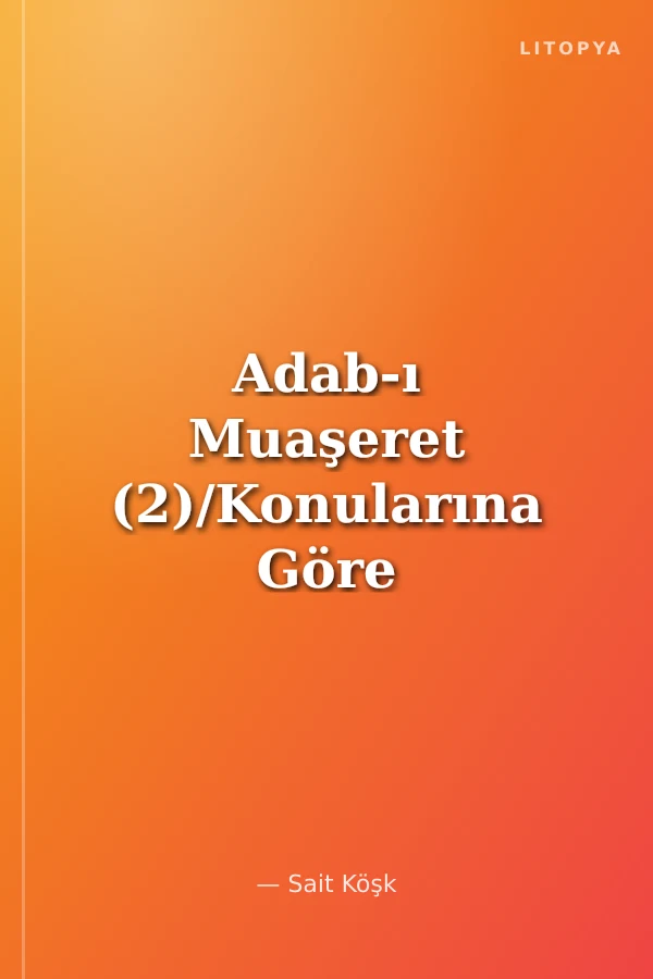 Adab-ı Muaşeret (2)/Konularına Göre Kırk Hadis