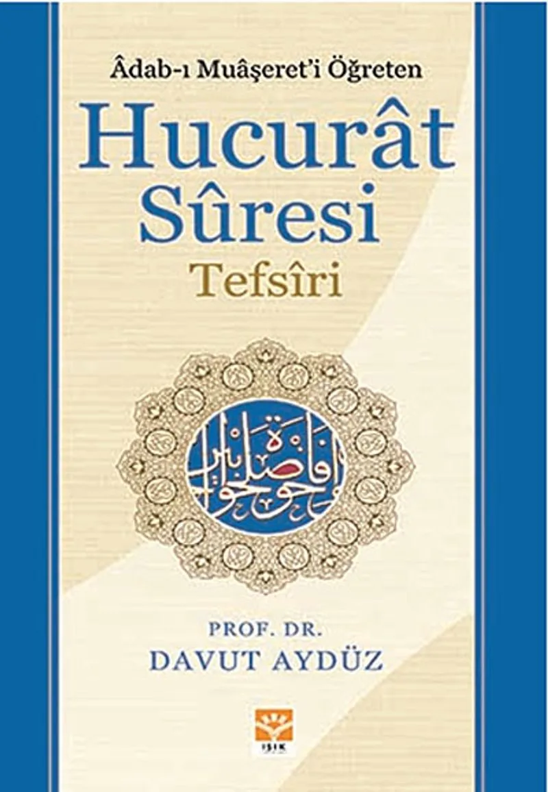 Adab-ı Muaşeret'i Öğreten Hucurat Suresi Tefsiri