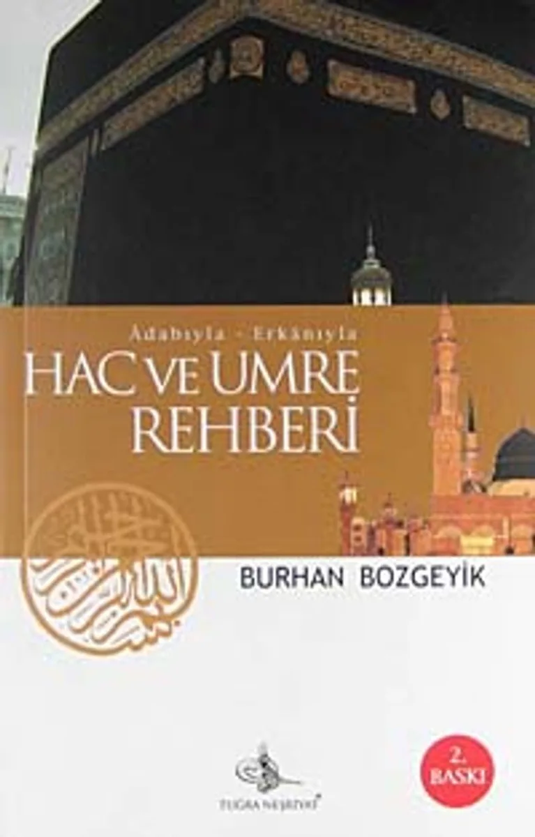 Adabıyla Erkanıyla Hac ve Umre Rehberi