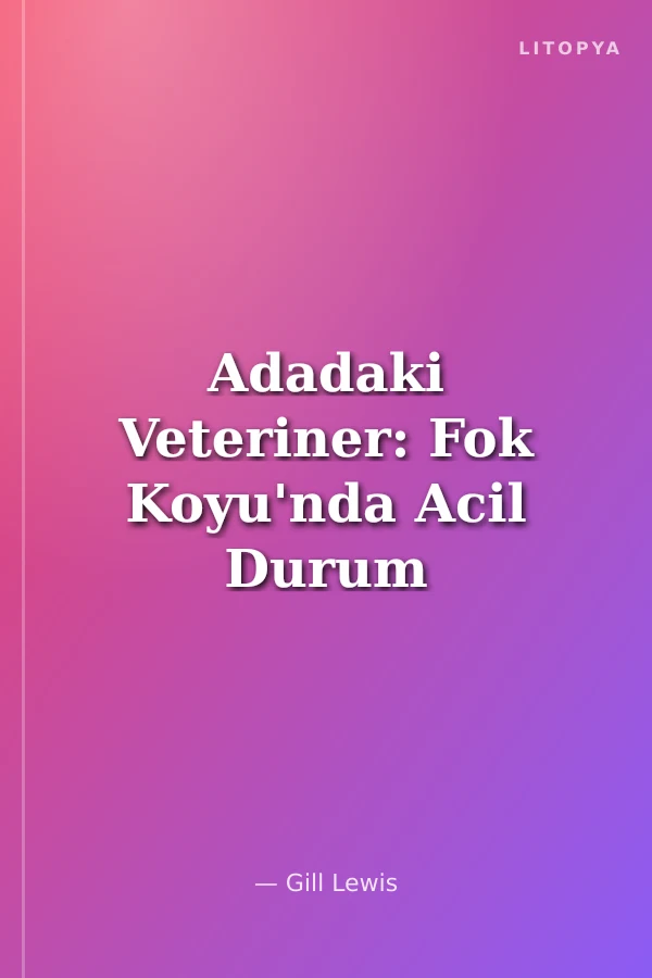 Adadaki Veteriner: Fok Koyu'nda Acil Durum