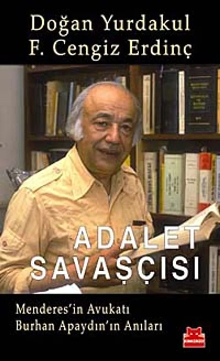 Adalet Savaşçısı Menderes'in Avukatı Burhan Apaydın'ın Anıları