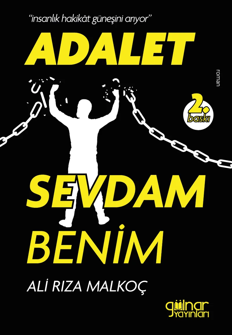 Adalet Sevdam Benim İnsanlık, Hakikat Güneşini Arıyor