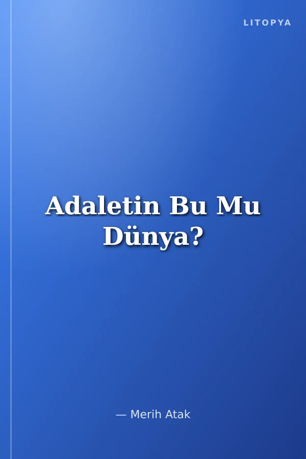 Adaletin Bu Mu Dünya?