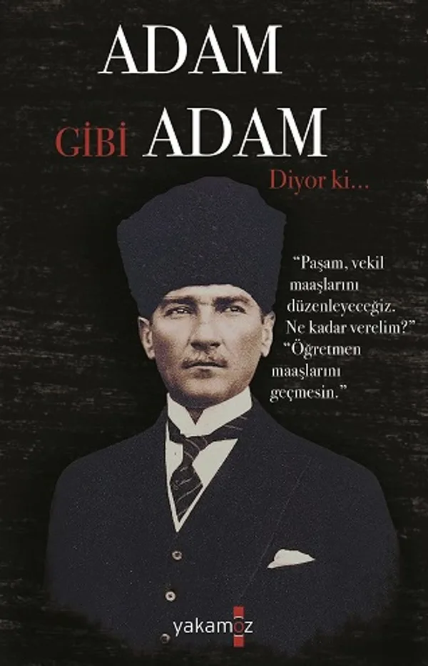 Adam Gibi Adam Diyor ki...
