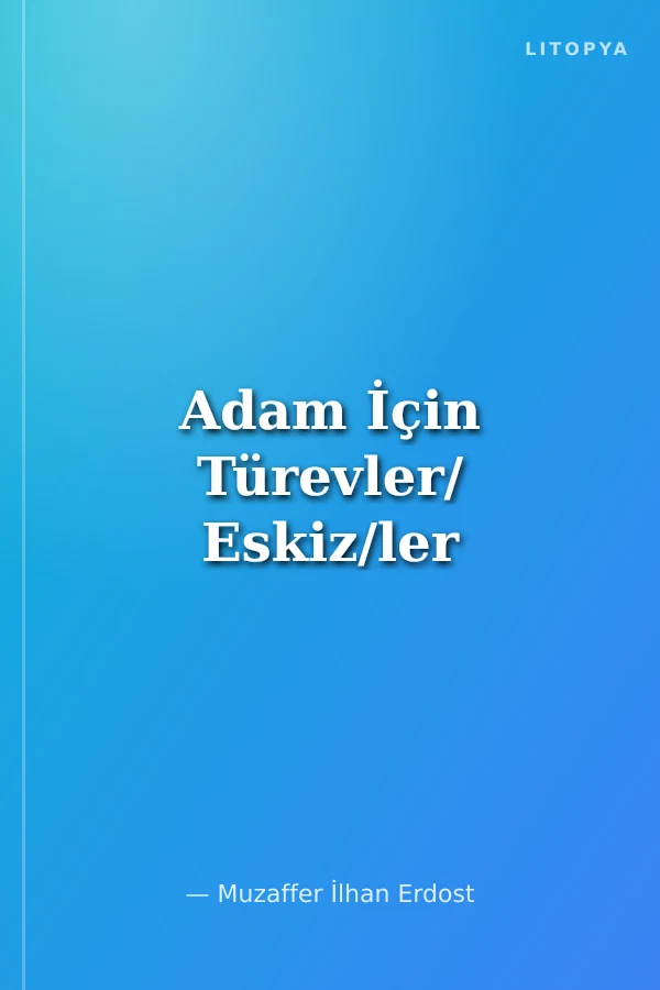 Adam İçin Türevler/ Eskiz/ler