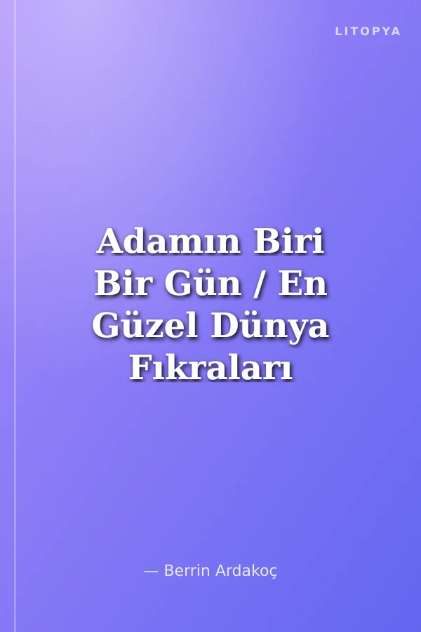 Adamın Biri Bir Gün / En Güzel Dünya Fıkraları