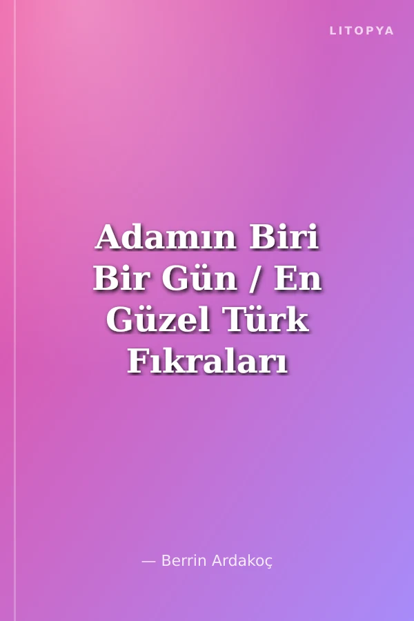 Adamın Biri Bir Gün / En Güzel Türk Fıkraları