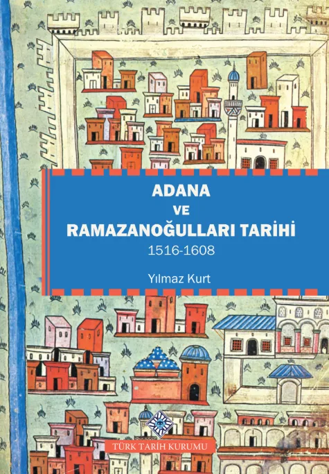 Adana ve Ramazanoğulları Tarihi