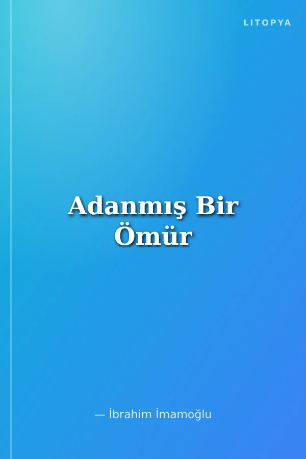 Adanmış Bir Ömür