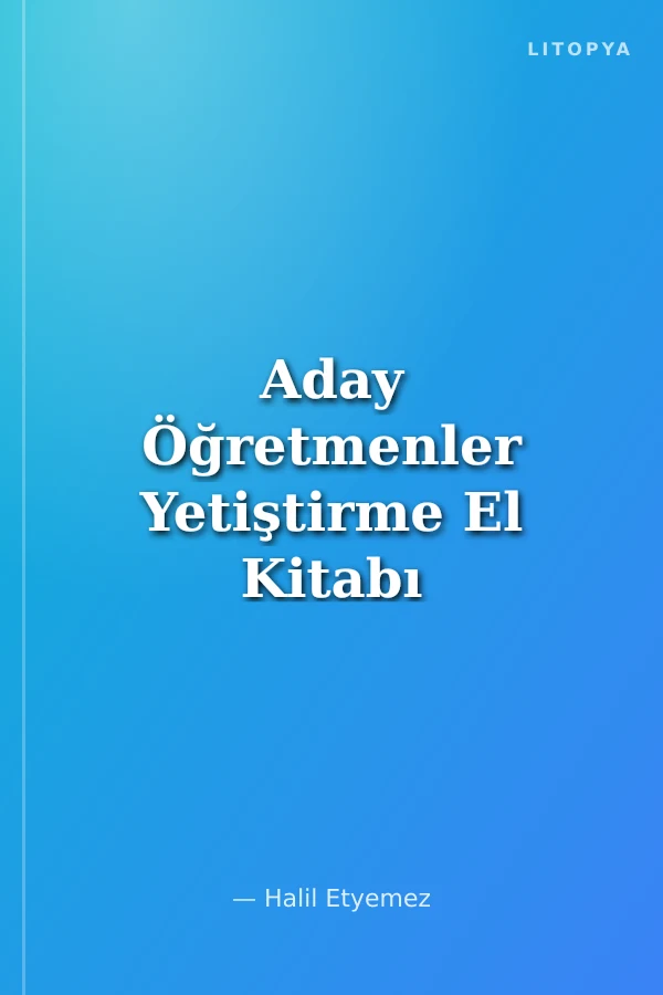 Aday Öğretmenler Yetiştirme El Kitabı