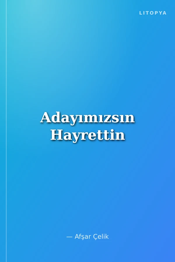 Adayımızsın Hayrettin