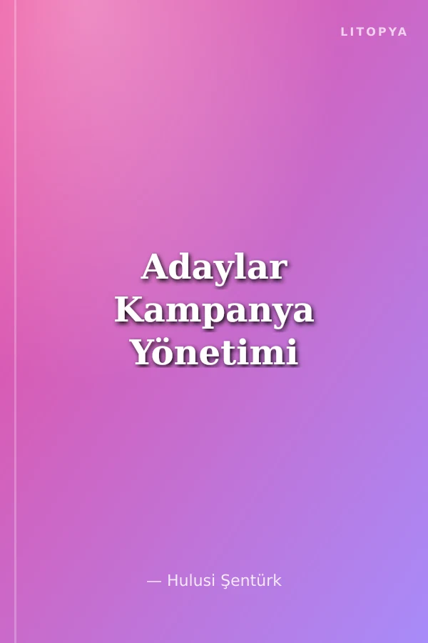 Adaylar Kampanya Yönetimi