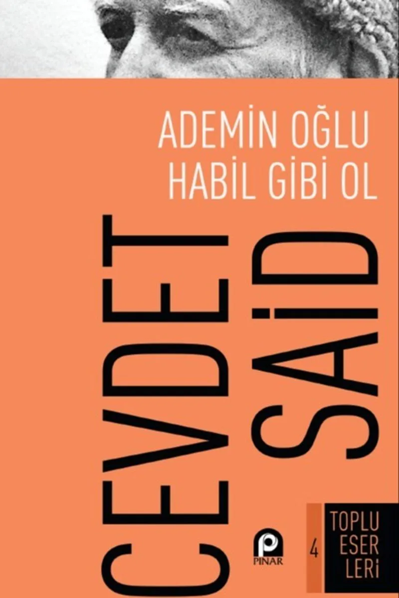 Ademin Oğlu Habil Gibi Ol