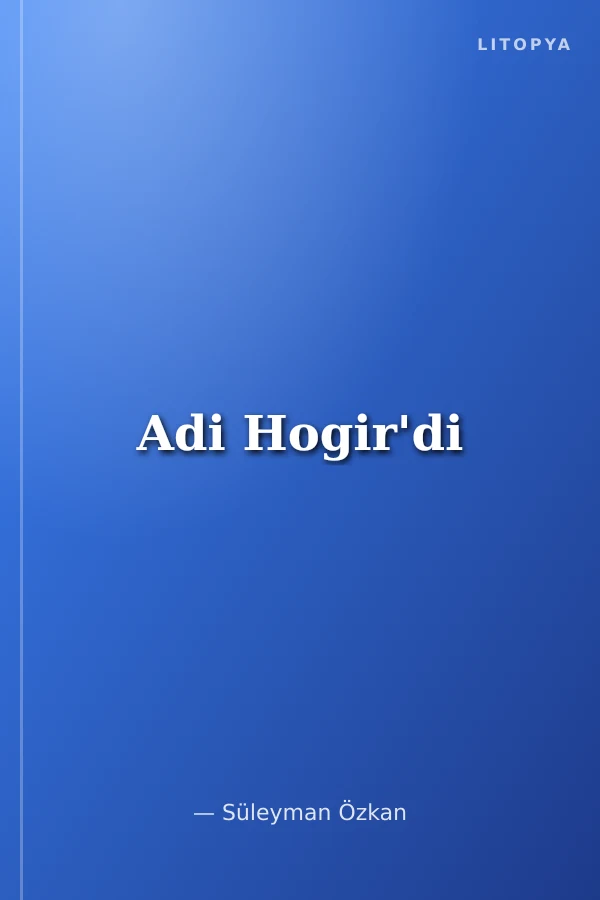Adi Hogir'di