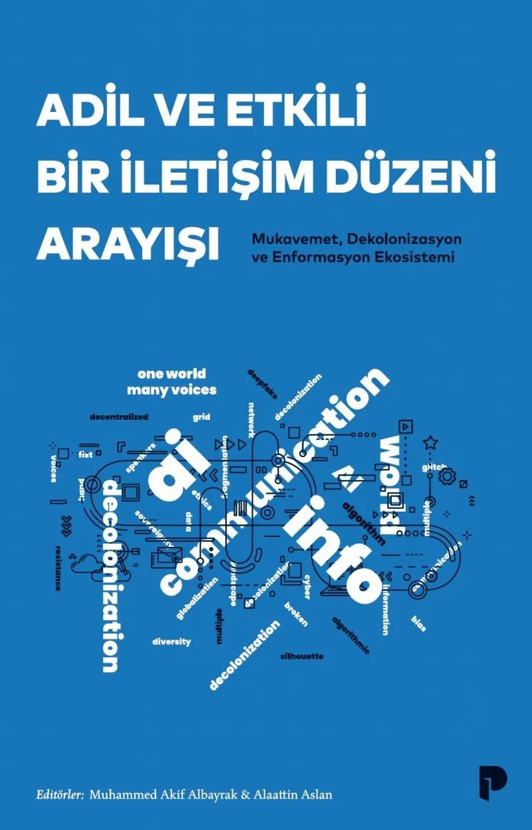 Adil ve Etkili Bir İletişim Düzeni Arayışı Mukavemet, Dekolonizasyon ve Enformasyon Ekosistemi