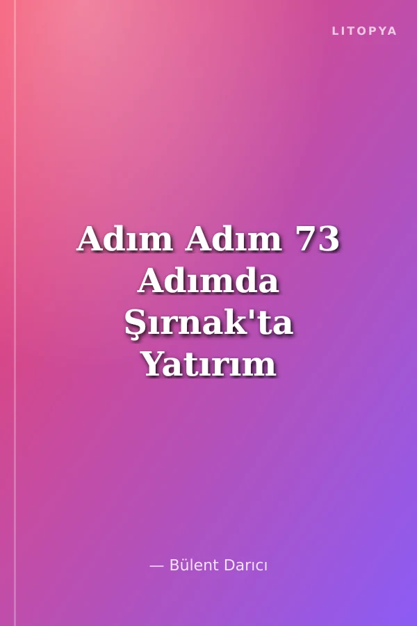 Adım Adım 73 Adımda Şırnak'ta Yatırım