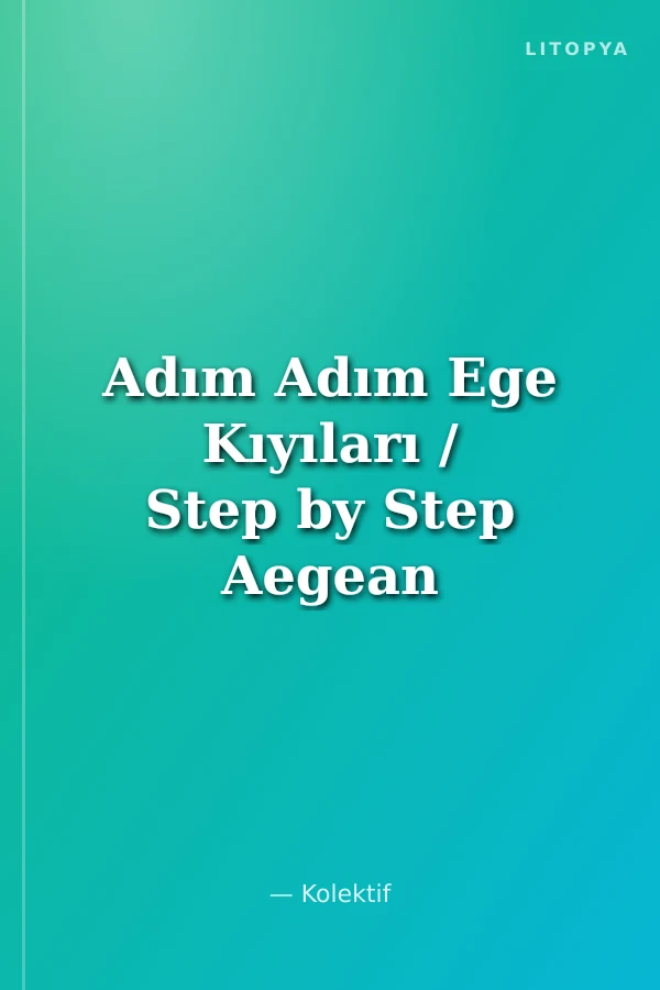 Adım Adım Ege Kıyıları / Step by Step Aegean Coast