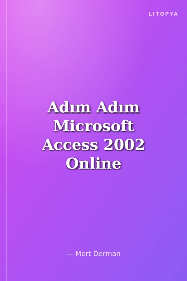 Adım Adım Microsoft Access 2002 Online Training Solutions