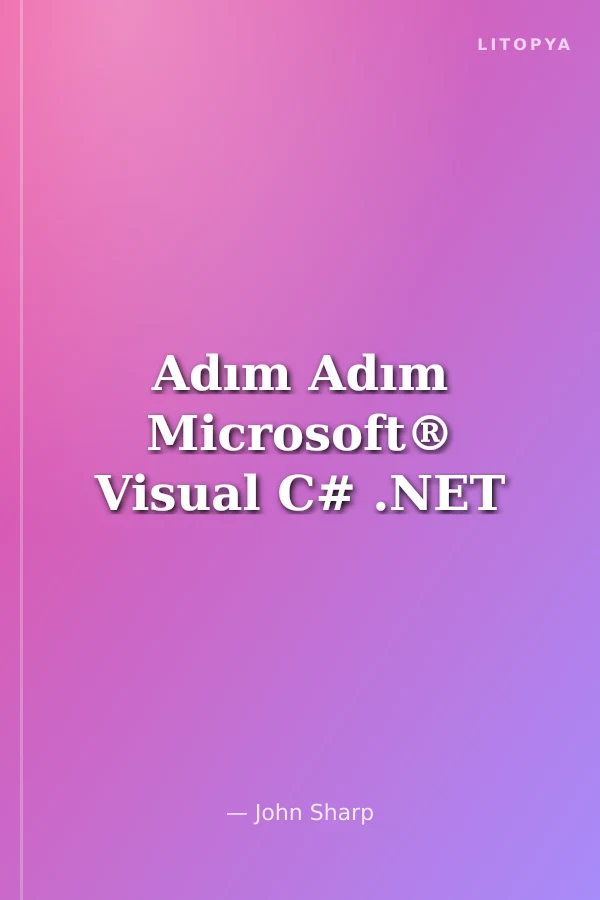 Adım Adım Microsoft® Visual C# .NET