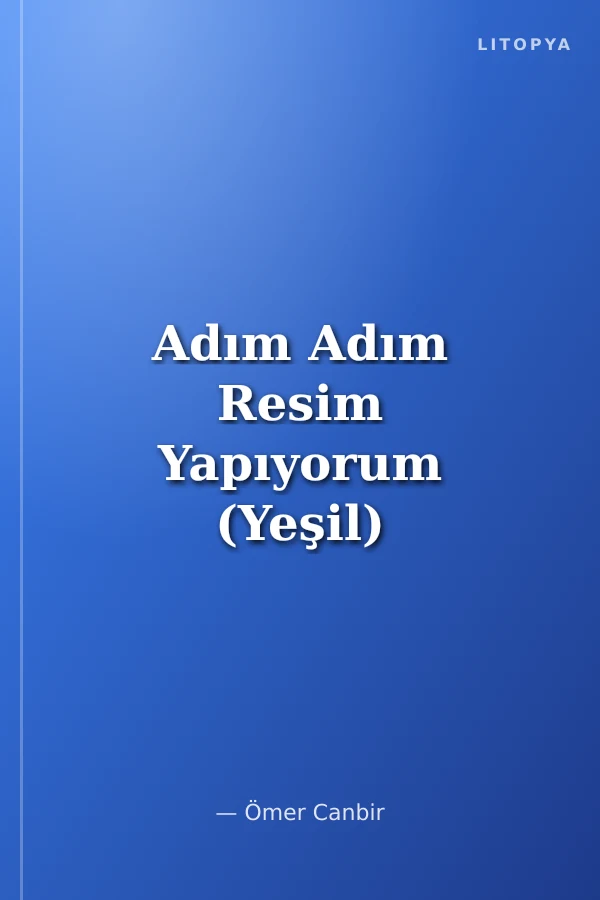 Adım Adım Resim Yapıyorum (Yeşil)