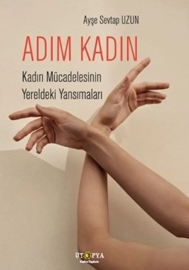 Adım Kadın Kadın Mücadelesinin Yereldeki Yansımaları