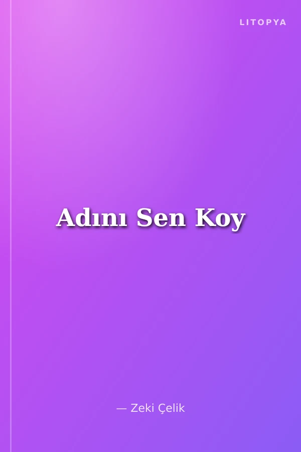 Adını Sen Koy