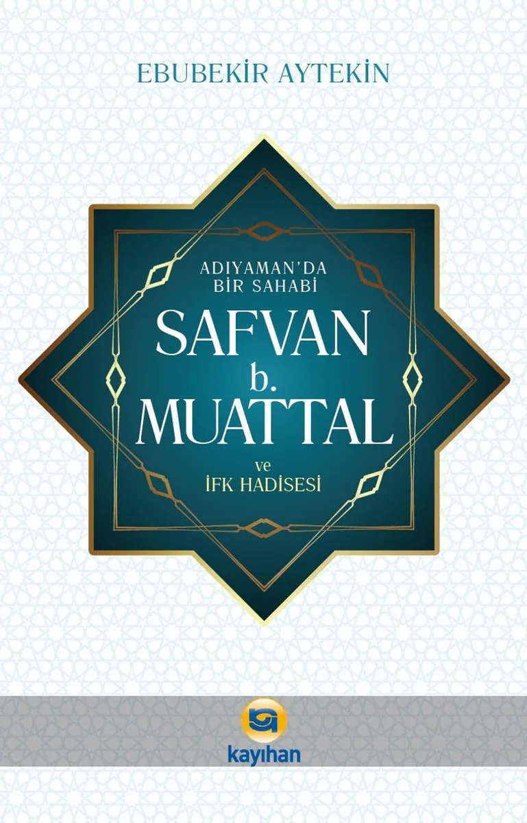 Adıyamanda Bir Sahabi Safvan B. Muattal ve İfk Hadisesi