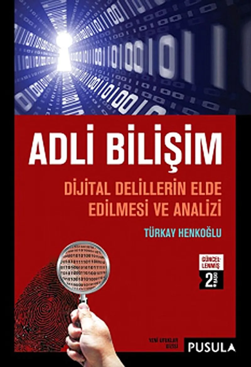 Adli Bilişim Dijital Delillerin Elde Edilmesi ve Analizi