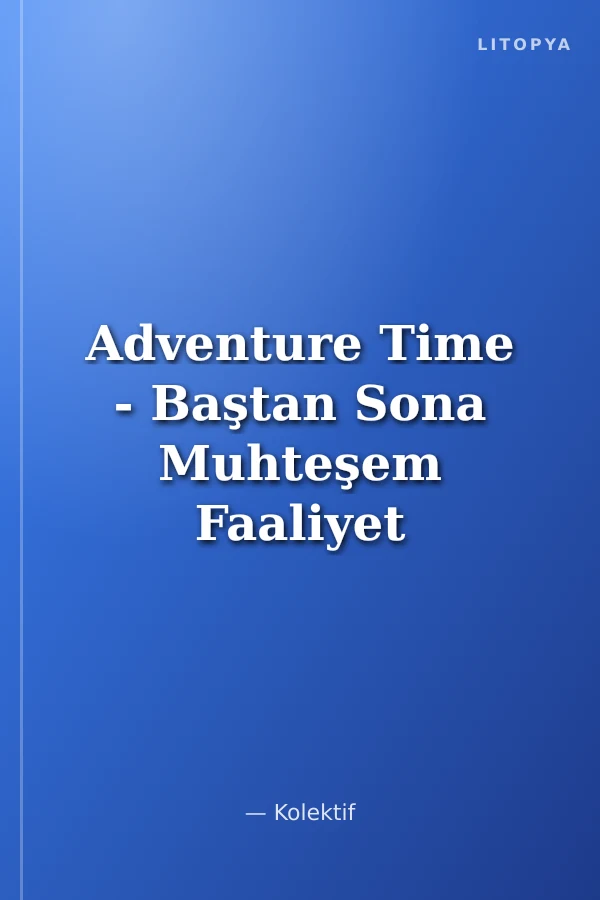 Adventure Time - Baştan Sona Muhteşem Faaliyet