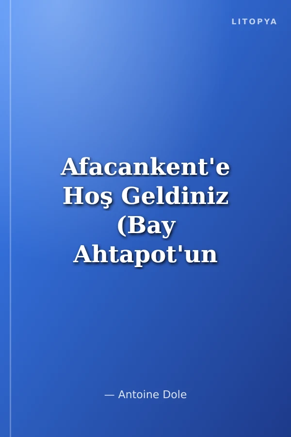Afacankent'e Hoş Geldiniz (Bay Ahtapot'un Binbir Yaşamı)