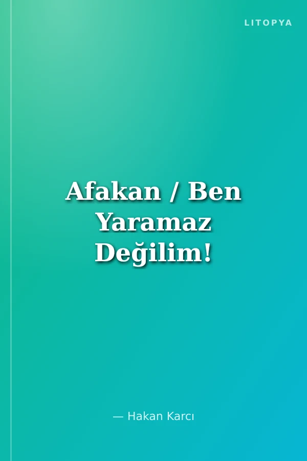 Afakan / Ben Yaramaz Değilim!