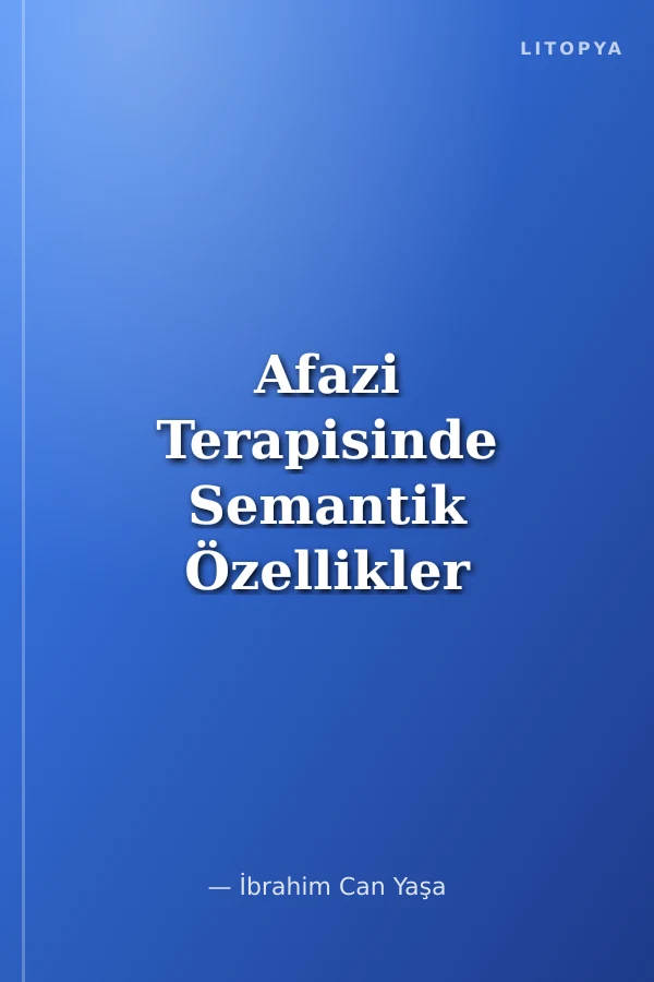 Afazi Terapisinde Semantik Özellikler Analizi