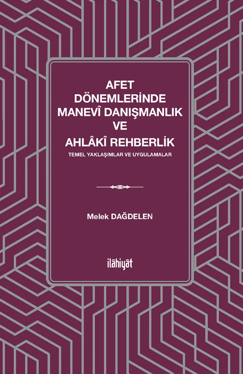Afet Dönemlerinde Manevî Danışmanlık ve Ahlakî Rehberlik