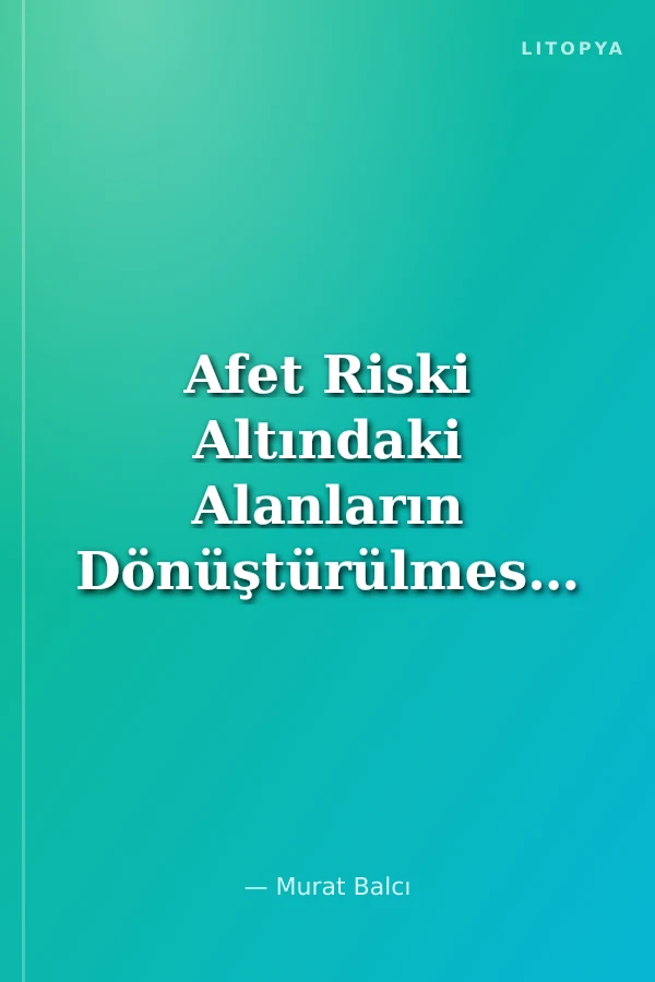 Afet Riski Altındaki Alanların Dönüştürülmesi ve Çevreye Karşı Suçlar Paneli