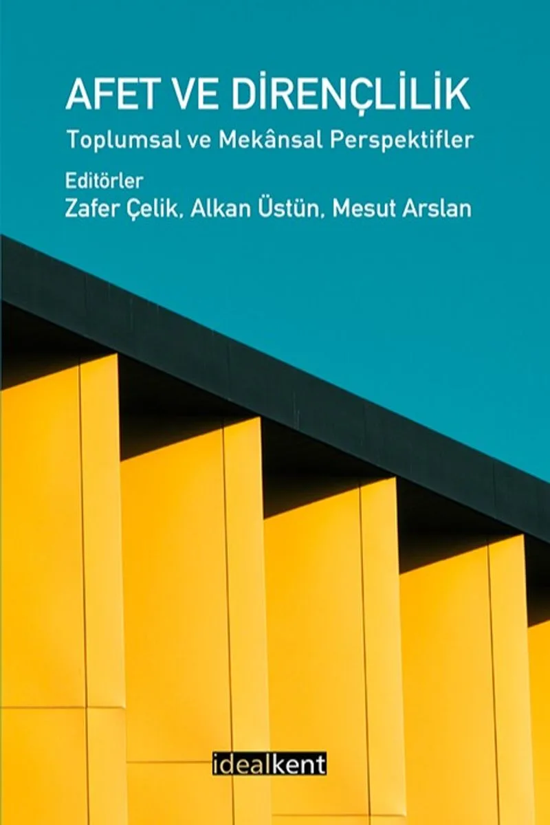 Afet ve Dirençlilik Toplumsal ve Mekansal Perspektifler