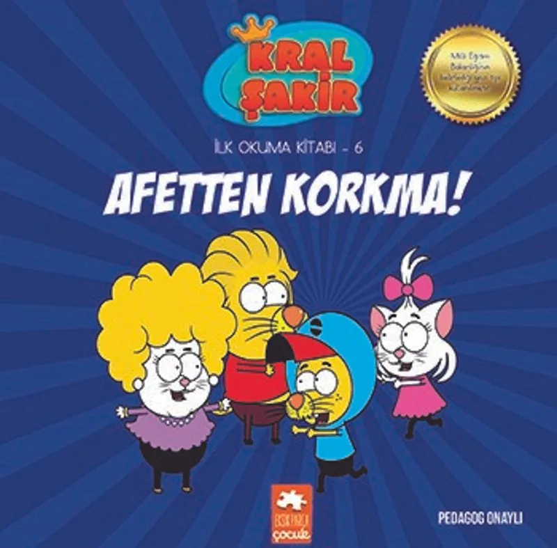 Afetten Korkma / Kral Şakir İlk Okuma Kitabı 6