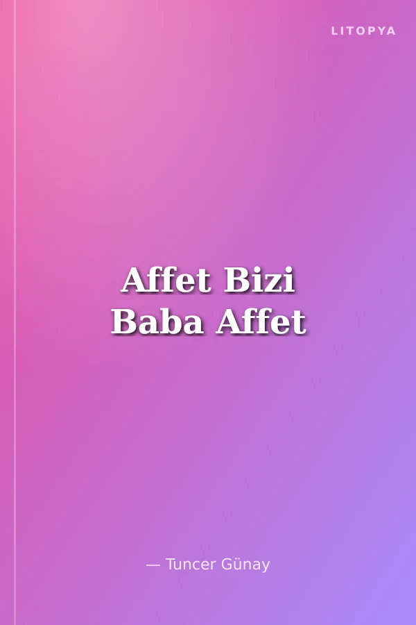 Affet Bizi Baba Affet