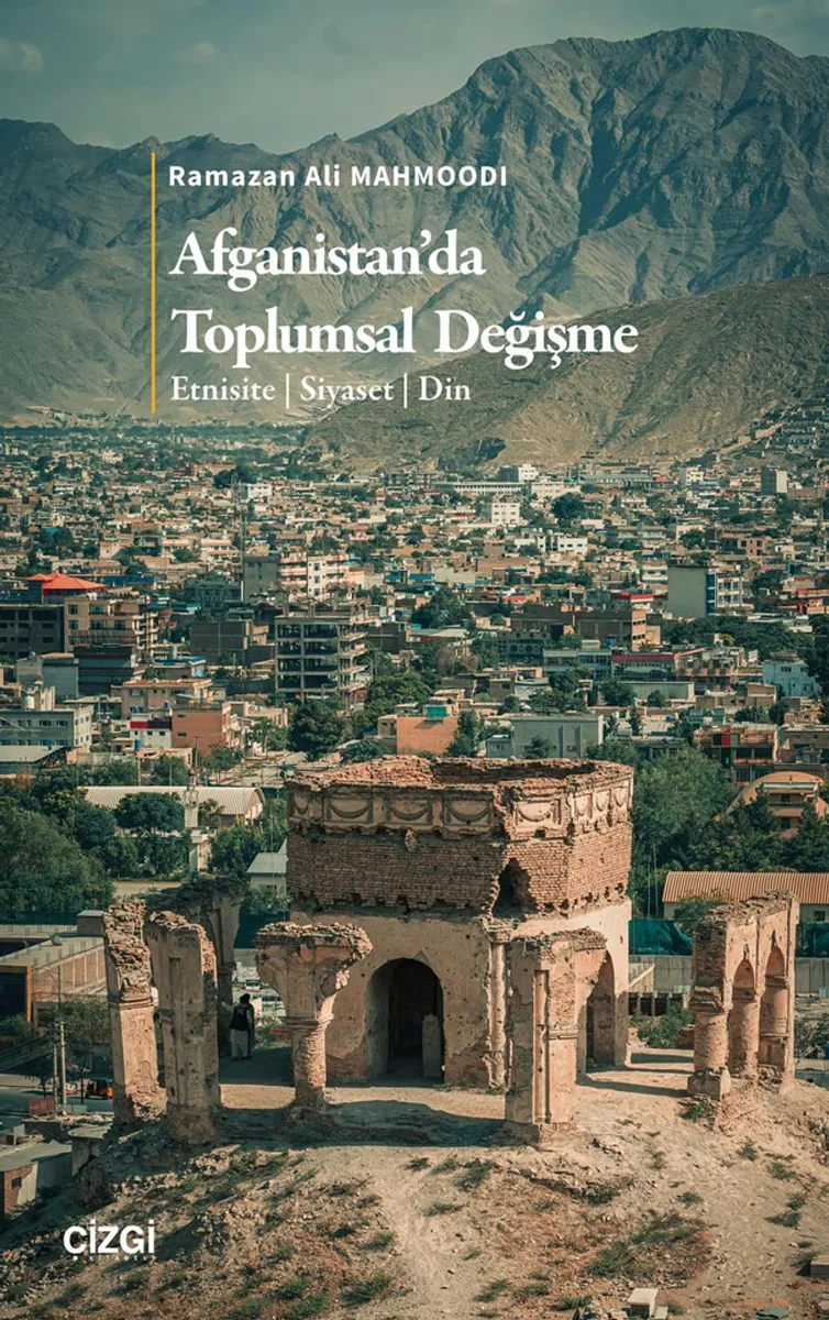 Afganistan'da Toplumsal Değişme Etnisite - Siyaset - Din