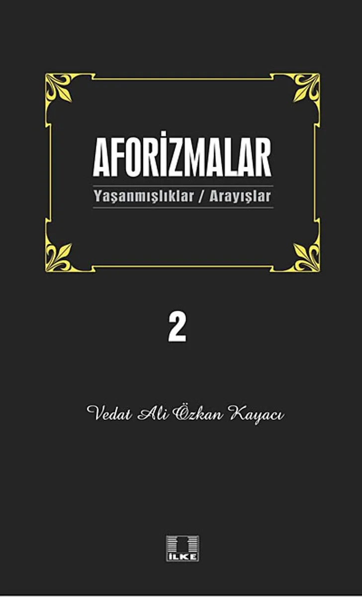 Aforizmalar 2 Yaşanmışlıklar- Arayışlar