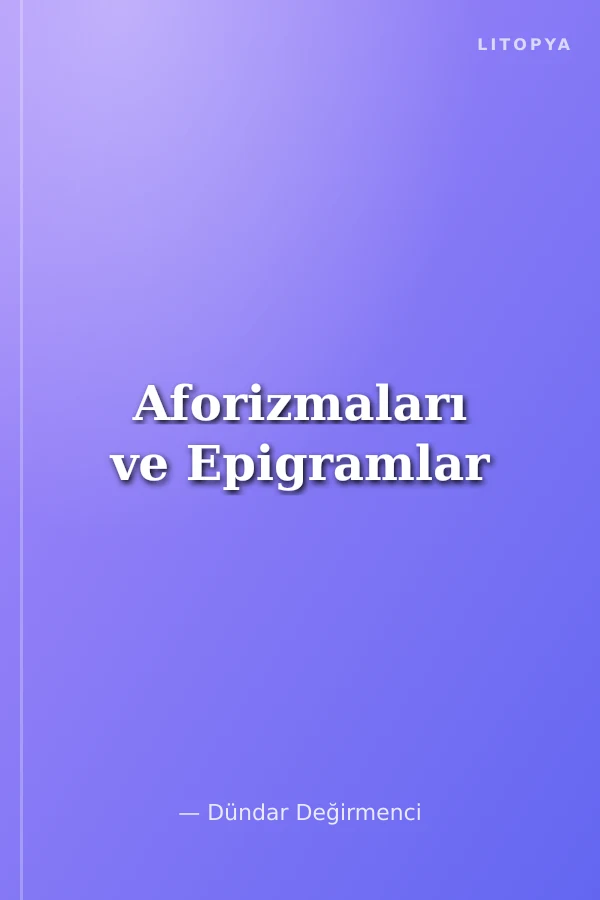 Aforizmaları ve Epigramlar