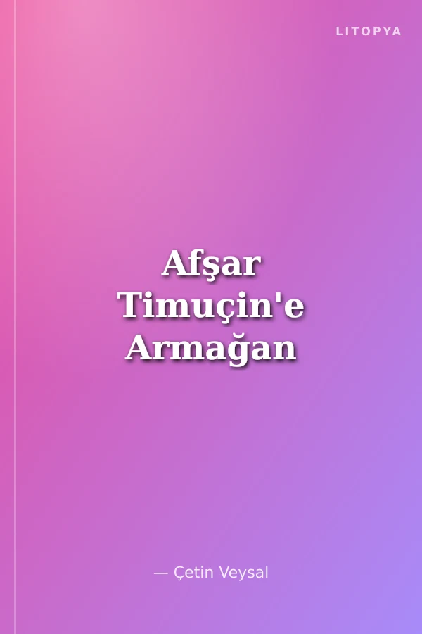 Afşar Timuçin'e Armağan