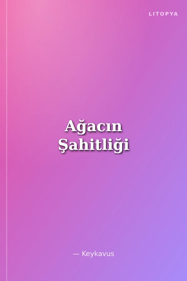 Ağacın Şahitliği