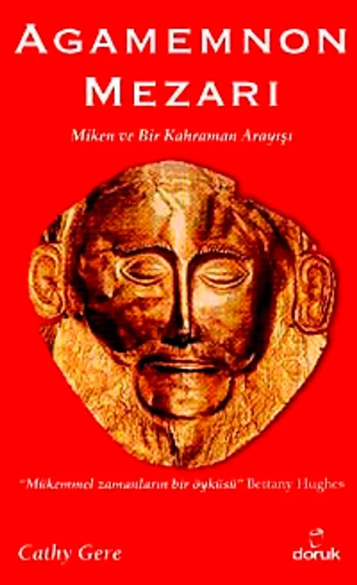 Agamemnon Mezarı Miken ve Bir Kahraman Arayışı